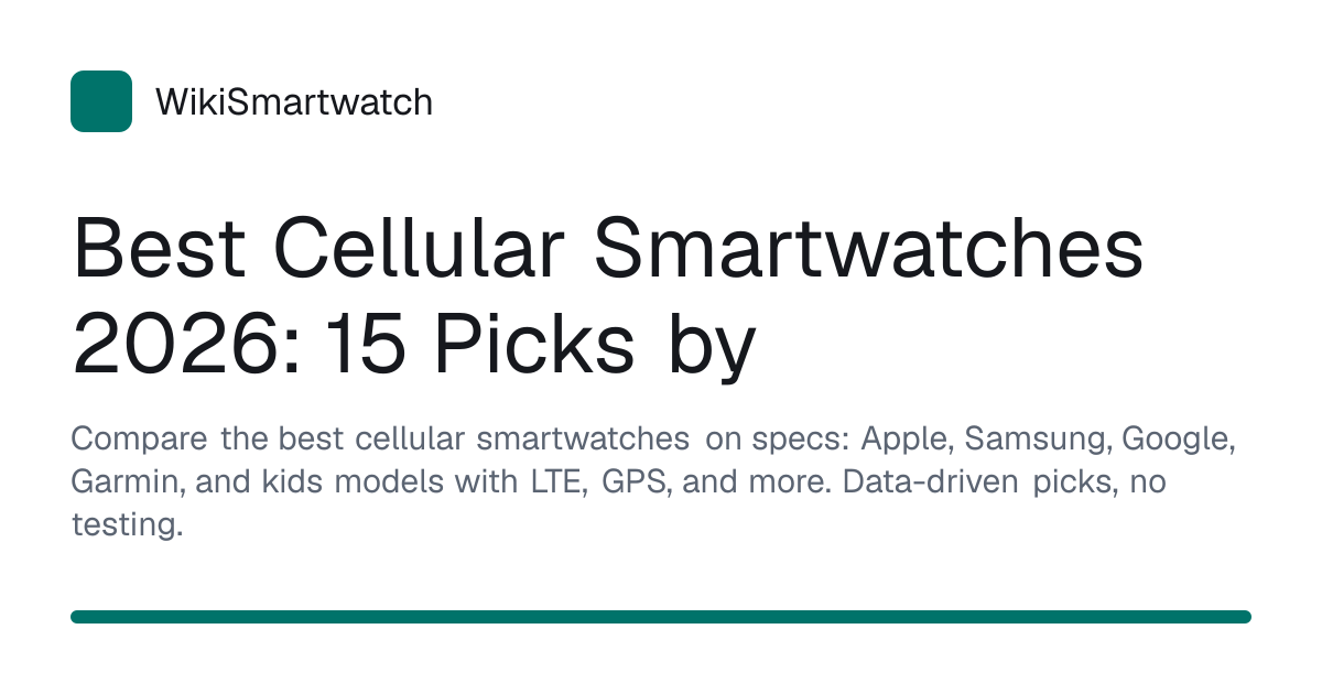 Best Cellular Smartwatches 2026: 15 Picks by | WikiSmartwatch